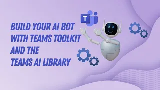 Launch Teams Ai In minutes with the Teams Toolkit