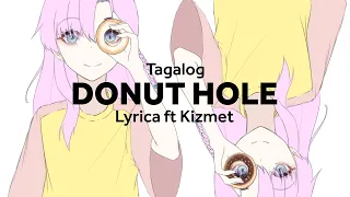 「 DONUT HOLE TAGALOG」🌸 Lyrica ver feat. Kizmet