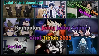 Kumpulan Jedag jedug Anime Viral Tiktok Terbaru 2023 || Part 2