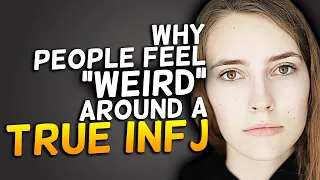 Why People Feel Weird Around A True INFJ