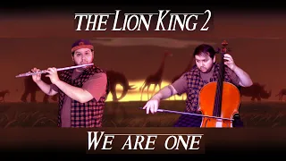 The Lion King 2 - We Are One // Cello and Flute Duet