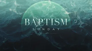 Baptism Sunday | Pastor Mike Childs