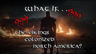 What if the Vikings Successfully Colonized North America?