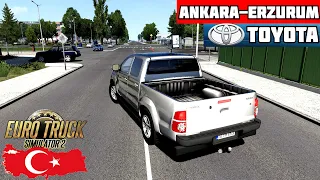 ANKARADAN ERZURUM'A GİDİYORUZ | TOYOTA HİLUX | Euro Truck Simulator 2