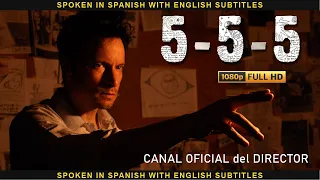 5-5-5, everything is coming | AWARDED FULL MOVIE | Official | Antonio Birabent | 5.5.5 | 555