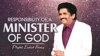 Responsibility of a minister of God | Prophet Ezekiah Francis