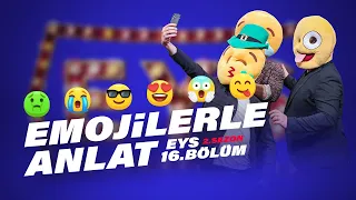 Emojilerle Anlat (İbrahim Büyükak, Doğu Demirkol, Safa Sarı, Büşra Pekin) | EYS S2 16.Bölüm