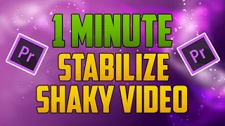 Premiere Pro CC : How to Stabilize Shaky Video