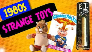 Strange, Weird, and Odd Toys from the 80s