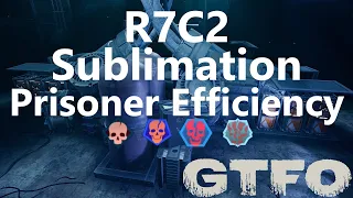 GTFO R7C2 "Sublimation" Prisoner Efficiency