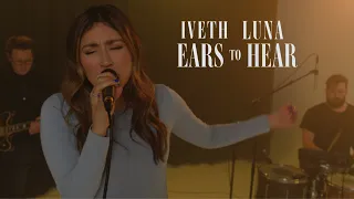 Iveth Luna - Ears to Hear (Live Session)