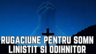 Rugaciune pentru SOMN LINISTIT si ODIHNITOR - Zi rugaciunea asta in fiecare seara si vei DORMI BINE