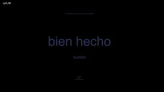 Humbe - bien hecho (Letras)