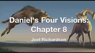 Daniel's Four Visions: Chapter 8