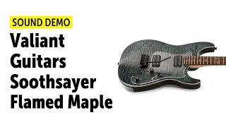 Valiant Guitars Soothsayer Flamed Maple BF - Sound Demo (no talking)