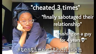 "now I'm dating my best friend's ex????" | #teatimewithchisom| cchisom