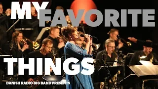 My Favorite Things // DR Big Band with Sinne Eeg (Live)