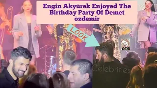 Engin Akyürek disfrutó de la fiesta de cumpleaños de Demet özdemir. 🤩😍