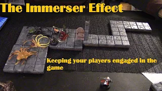 Engage your players. The Immerser Effect.