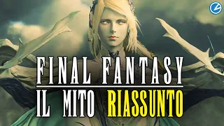 FINAL FANTASY: IL MITO RIASSUNTO!