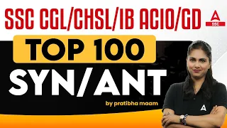 Top 100 Synonyms Antonyms For SSC CGL/CHSL/GD/IB ACIO | By Pratibha Ma'am