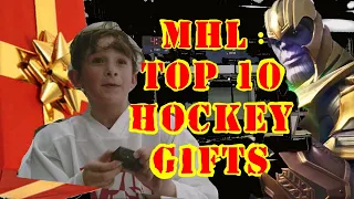 TOP TEN HOCKEY GIFTS MHL 2019