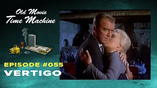 Vertigo | Old Movie Time Machine Ep. #55