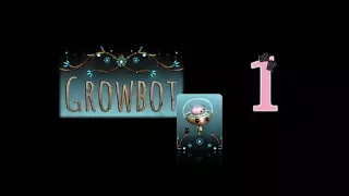 Growbot - Ep1 - w/Wardfire