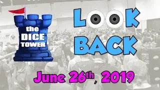 Dice Tower Reviews: Look Back - June 26, 2019