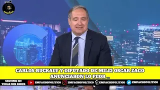 💥CARLOS RUCKAUF Y DIPUTADO DE MILEI OSCAR ZAGO ANUNCIARON LO PEOR ...💥