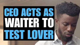 BLIND DATE: CEO ACTS AS A WAITER TO TEST LOVER | Moci Studios