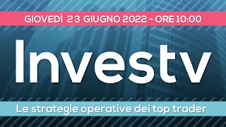 Investv: le strategie di trading dei top trader - 23 giugno 2022