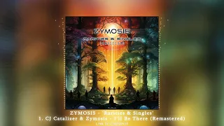 ZYMOSIS - "Rarities and Singles" - 1. C.J. Catalizer & Zymosis - "I'll Be There" (Remastered) | ᴴᴰ