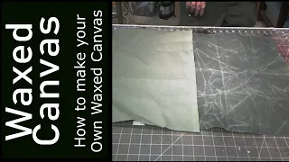 Waxed Canvas How to Make it yourself. (It’s Easy)