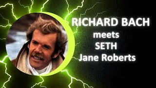 Richard Bach Meets Jane Roberts and Seth