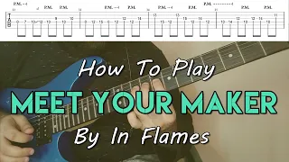 How To Play "Meet Your Maker" By In Flames (Full Song Tutorial With TAB!)