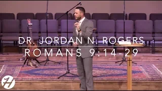 God's Sovereign Right to Choose - Romans 9:14-29 (5.5.19) - Dr. Jordan N. Rogers