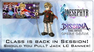 Class is Back in Session! Should You Pull? Jack LC Banner! Dissidia Final Fantasy Opera Omnia