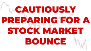 Cautiously Preparing For A Stock Market BOUNCE (Watch THESE Levels)