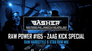 Basher - RAW Power #165 (Zaag Kicks / Rawtempo Special) (Raw Hardstyle & Uptempo Mix April 2023)