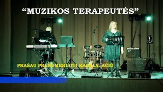 "MUZIKOS TERAPEUTĖS" Ilgakiemyje 24 02 11