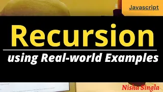 What is Recursion | Javascript | Real World Examples