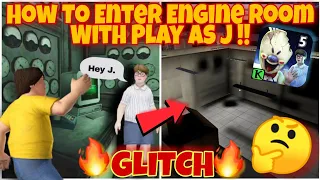 How To Enter Engine Room With Play As J In Ice Scream 5 (Glitch) || Ice Scream 5 || Keplerians