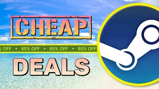 STEAM SUMMER SALE - THE BEST CHEAP GAME DEALS 2022