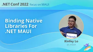 Binding Native Libraries for .NET MAUI | .NET Conf: Focus on MAUI