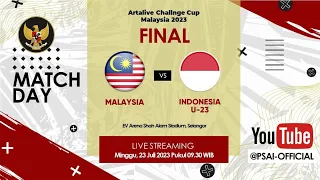 LIVE! FINAL ARTALIVE CHALLENGE CUP 2023 (MALAYSIA VS INDONESIA U-23)