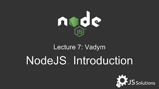 TernopilJS Courses - Lecture 7: Vadym – NodeJS. Introduction