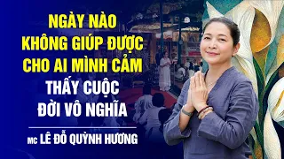 MC Lê Đỗ Quỳnh Hương: Ngày nào không giúp được cho ai mình cảm thấy cuộc đời vô nghĩa