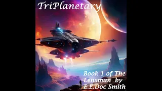 TriPlanetary - Book 1 of the Lensman Series - Full Audiobook by E.E. "Doc" Smith