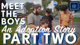 Meet the Boys an Adoption Story -  Part 2